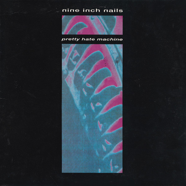 Nine Inch Nails: Pretty Hate Machine (1989)